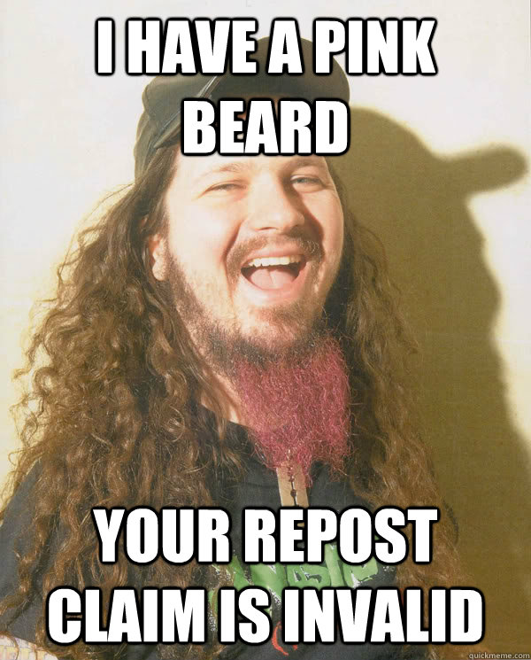 i have a pink beard your repost claim is invalid  Dimebag Darrell