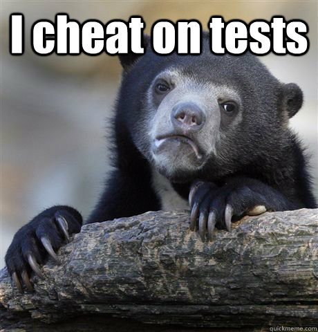 I cheat on tests  - I cheat on tests   Confession Bear