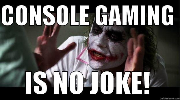 CONSOLE GAMING  IS NO JOKE! Joker Mind Loss