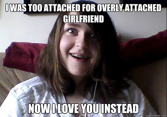 overly attached boyfriend