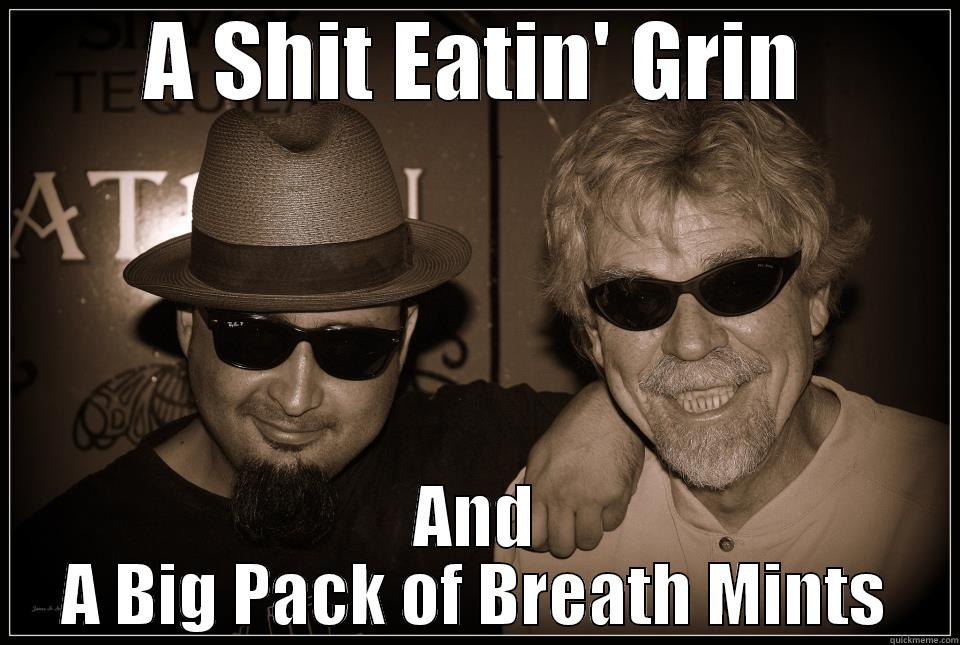 A SHIT EATIN' GRIN AND A BIG PACK OF BREATH MINTS Misc