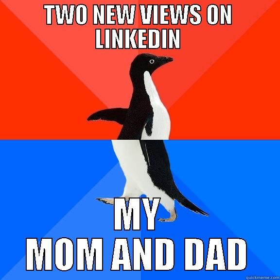 TWO NEW VIEWS ON LINKEDIN MY MOM AND DAD Socially Awesome Awkward Penguin