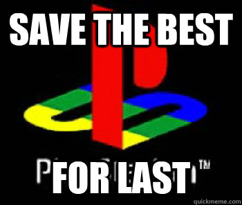 save the best for last - save the best for last  Guy Guy Sony