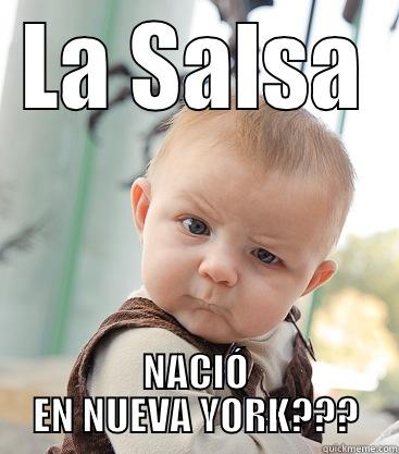 SALSA BABY - LA SALSA NACIÓ EN NUEVA YORK??? skeptical baby