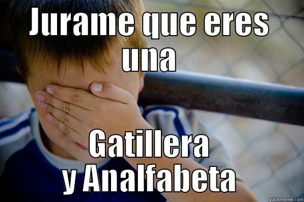 JURAME QUE ERES UNA GATILLERA Y ANALFABETA Confession kid