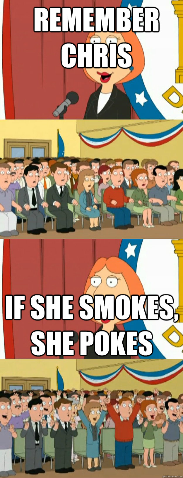 Remember Chris If She Smokes, She Pokes  Lois Griffin