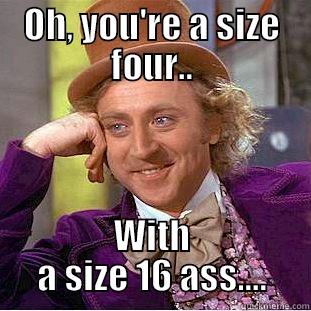 The Kim Kardashian Edition - OH, YOU'RE A SIZE FOUR.. WITH A SIZE 16 ASS.... Condescending Wonka