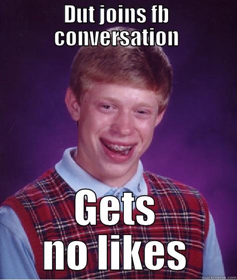 DUT JOINS FB CONVERSATION GETS NO LIKES Bad Luck Brian