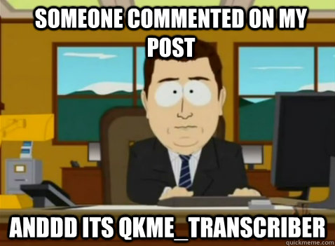 Someone commented on my post anddd its qkme_transcriber - Someone commented on my post anddd its qkme_transcriber  South Park Banker