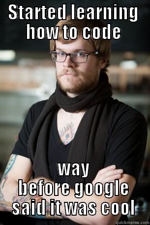 STARTED LEARNING HOW TO CODE WAY BEFORE GOOGLE SAID IT WAS COOL Hipster Barista