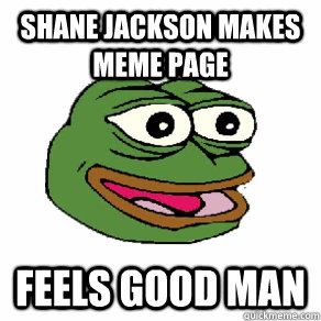 Shane jackson makes meme page feels good man - Shane jackson makes meme page feels good man  Feelsgoodman Troll Frog