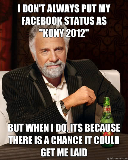 I don't always put my Facebook status as 
