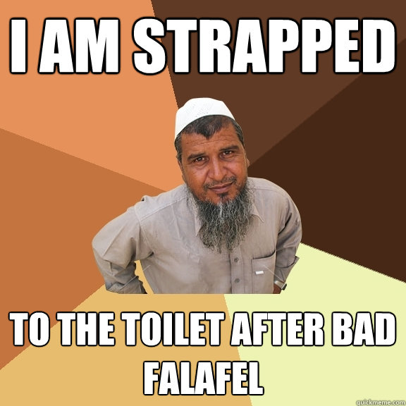 i am strapped to the toilet after bad falafel - i am strapped to the toilet after bad falafel  Ordinary Muslim Man