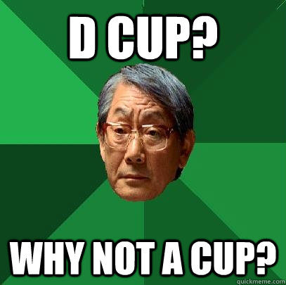 D CUP? Why not A cup?  High Expectations Asian Father