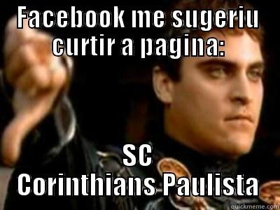 FACEBOOK ME SUGERIU CURTIR A PAGINA: SC CORINTHIANS PAULISTA Downvoting Roman