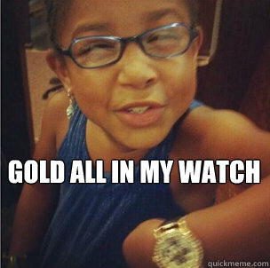 Gold All in My Watch - Gold All in My Watch  Gold all in my watch