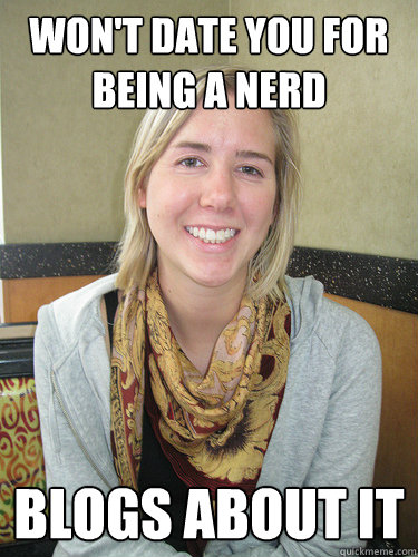 Won't date you for being a nerd Blogs about it  ALYSSA BEREZNAK