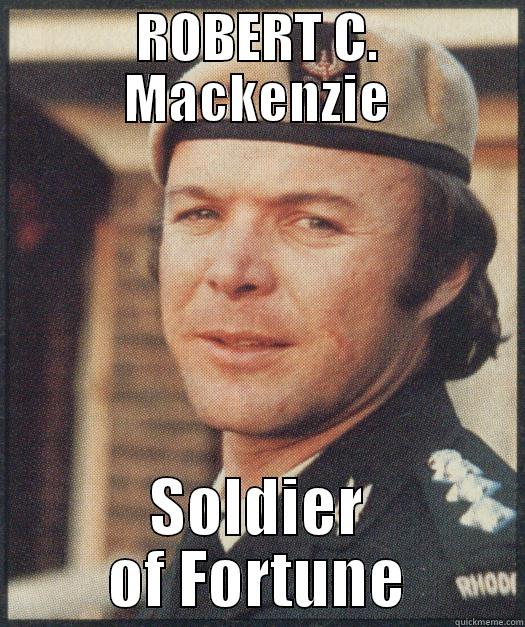 ROBERT C. MACKENZIE SOLDIER OF FORTUNE Misc