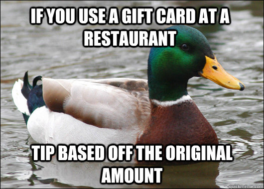 if-you-use-a-gift-card-at-a-restaurant-tip-based-off-the-original