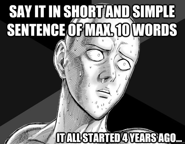 say it in short and simple sentence of max. 10 words it all started 4 years ago... - say it in short and simple sentence of max. 10 words it all started 4 years ago...  Saitama Crisis