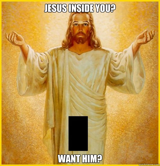 Jesus Inside You? Want him? - Jesus Inside You? Want him?  Horny Jesus