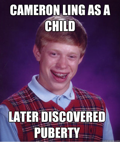 Cameron Ling as a child later discovered puberty  Bad Luck Brian