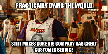 practically owns the world still makes sure his company has great customer service - practically owns the world still makes sure his company has great customer service  Good Guy CEO of Costco Fixed