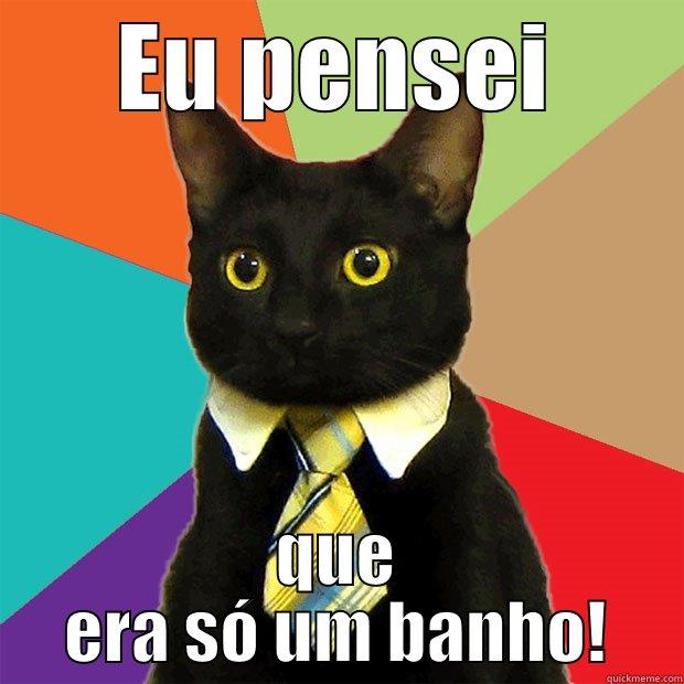 No pet shop: - EU PENSEI QUE ERA SÓ UM BANHO! Business Cat