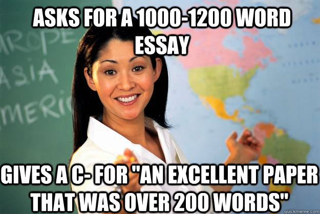 Asks for a 1000-1200 word essay Gives a C- for 