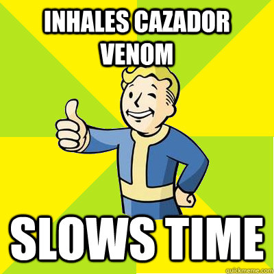 inhales cazador venom  slows time  Fallout new vegas