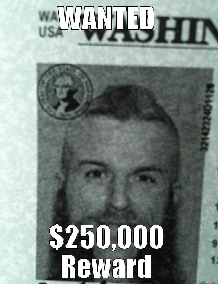 WANTED $250,000 REWARD Misc