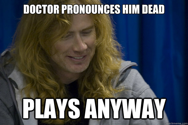 Doctor pronounces him dead Plays anyway  