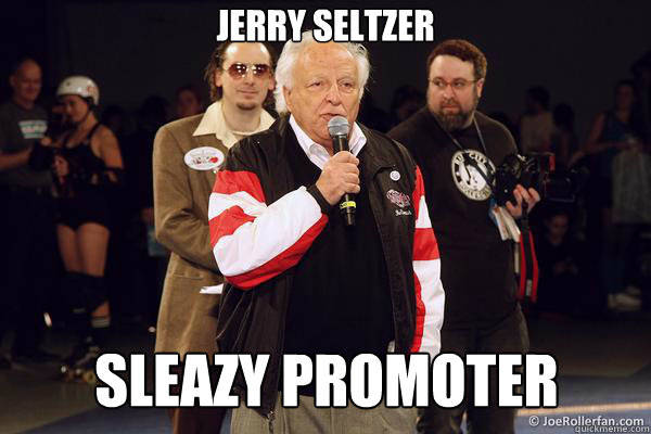 Jerry Seltzer Sleazy promoter  