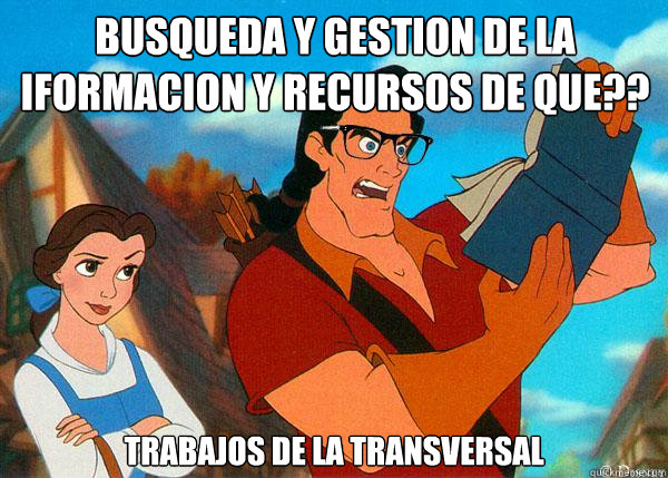 Busqueda y gestion de la iformacion y recursos de que?? Trabajos de la Transversal  Hipster Gaston 2