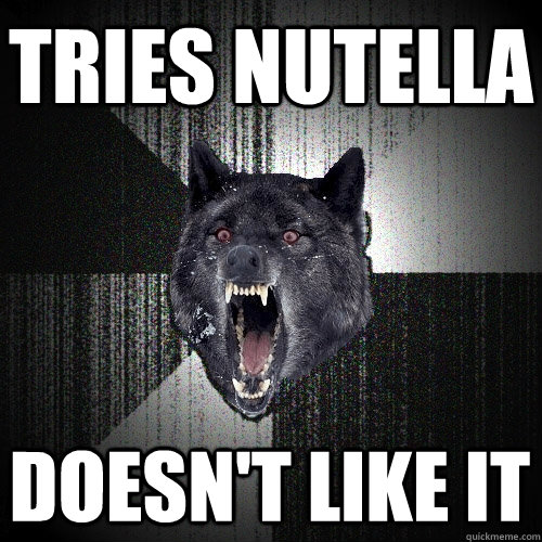 TRIES NUTELLA DOESN'T LIKE IT  Insanity Wolf