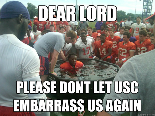 dear lord please dont let usc embarrass us again - dear lord please dont let usc embarrass us again  Misc