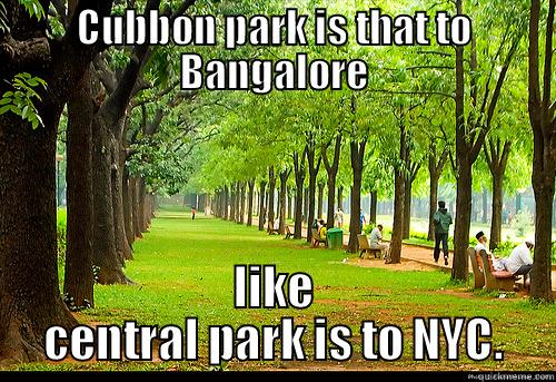 CUBBON PARK IS THAT TO BANGALORE LIKE CENTRAL PARK IS TO NYC. Misc