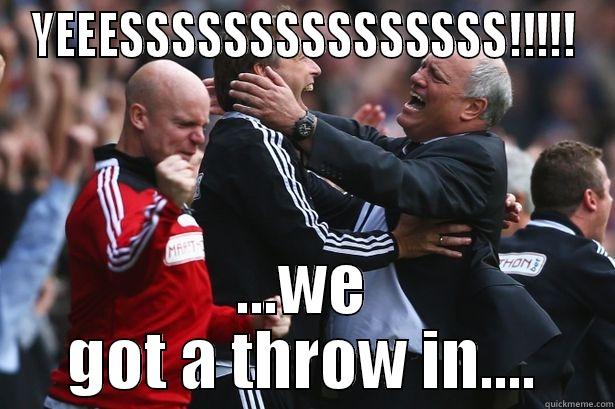 Meanwhile at Fulham.... - YEEESSSSSSSSSSSSSSS!!!!! ...WE GOT A THROW IN.... Misc