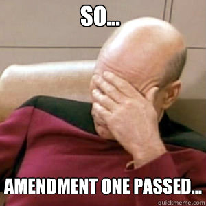 So... Amendment One passed...  