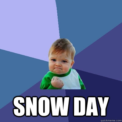  snow day  Success Kid