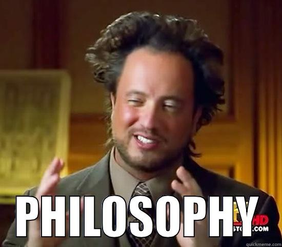  PHILOSOPHY Ancient Aliens