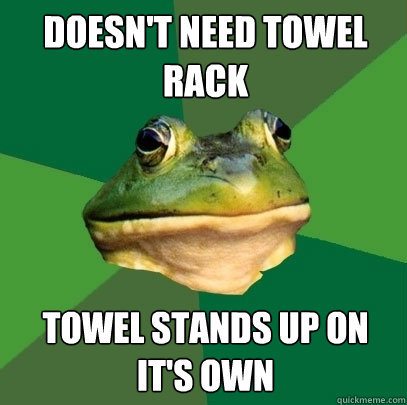 Doesn't need towel rack Towel stands up on it's own  Foul Bachelor Frog