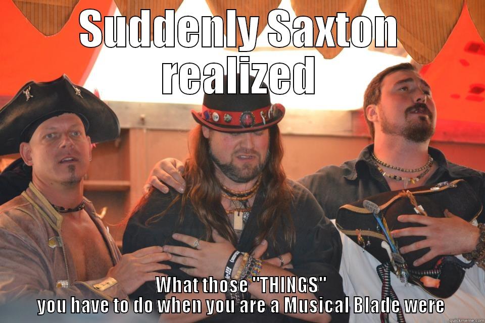 YO HO Saxton - SUDDENLY SAXTON REALIZED WHAT THOSE 