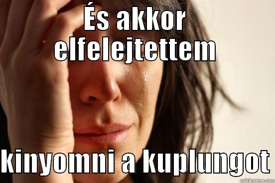 Amikor vezetni tanulsz - ÉS AKKOR ELFELEJTETTEM  KINYOMNI A KUPLUNGOT First World Problems