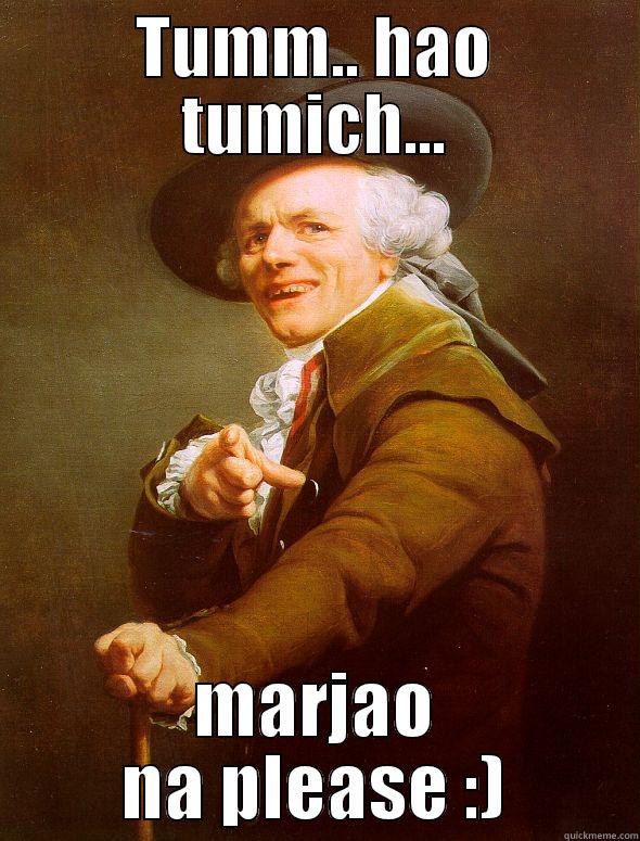 hahaha.. kaiku mama? - TUMM.. HAO TUMICH... MARJAO NA PLEASE :) Joseph Ducreux