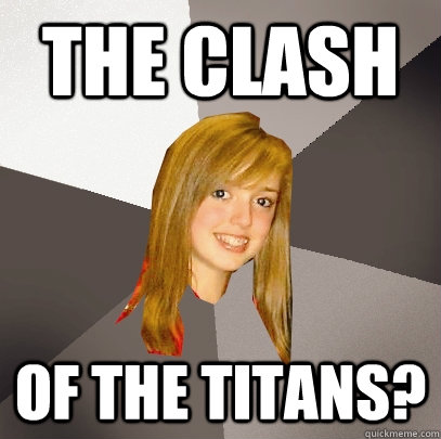 The Clash of the titans?  Musically Oblivious 8th Grader