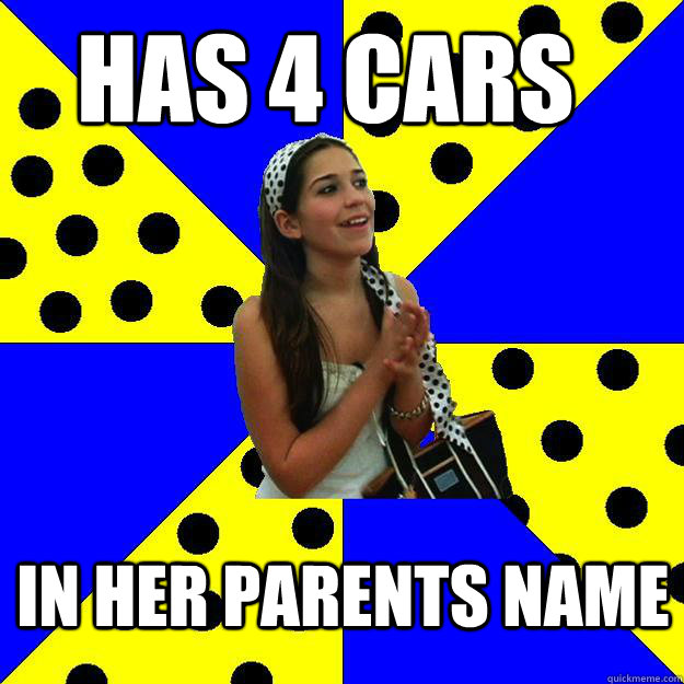 has 4 cars in her parents name  Sheltered Suburban Kid