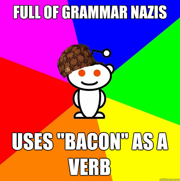 Full of Grammar Nazis uses 