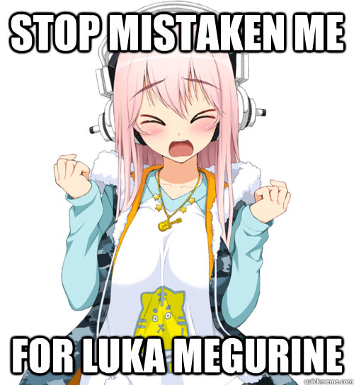 Stop mistaken me for luka megurine - Stop mistaken me for luka megurine  Super Sonico