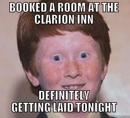 Clarion Inn - BOOKED A ROOM AT THE CLARION INN DEFINITELY GETTING LAID TONIGHT Over Confident Ginger